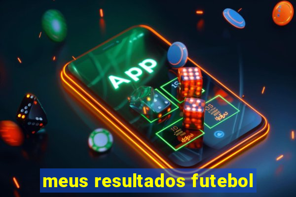 meus resultados futebol